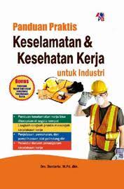 Panduan Praktis Keselamatan & Kesehatan Kerja Untuk Industri