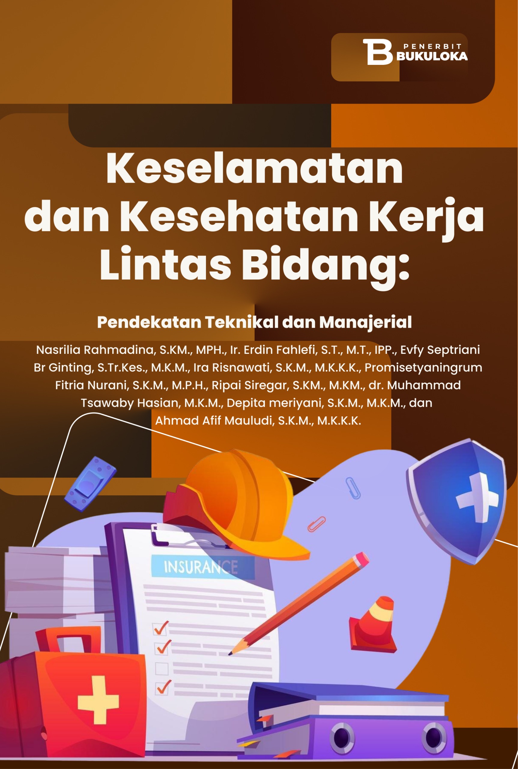 Keselamatan & Kesehatan Kerja Lintas Bidang ; Pendekatan Teknikal & Manajerial