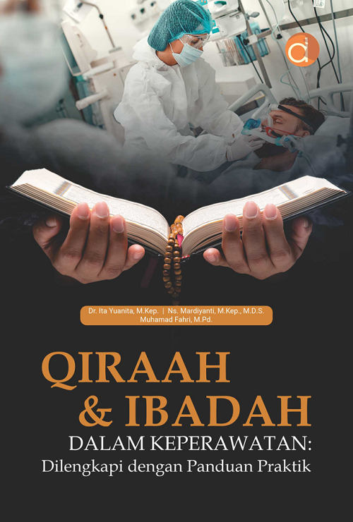 Qiraah & Ibadah ; Dalam Keperawatan : Dilengkapi Dengan Panduan Praktik