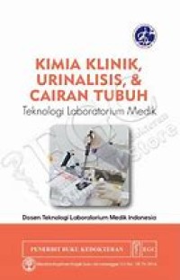 KIMIA KLINIK, URINALISIS & CAIRAN TUBUH ; TEKNOLOGI LABORATORIUM MEDIK