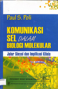 KOMUNIKASI SEL DALAM BIOLOGI MOLEKULAR ; JALUR SINYAL DAN IMPLIKASI KLINIS
