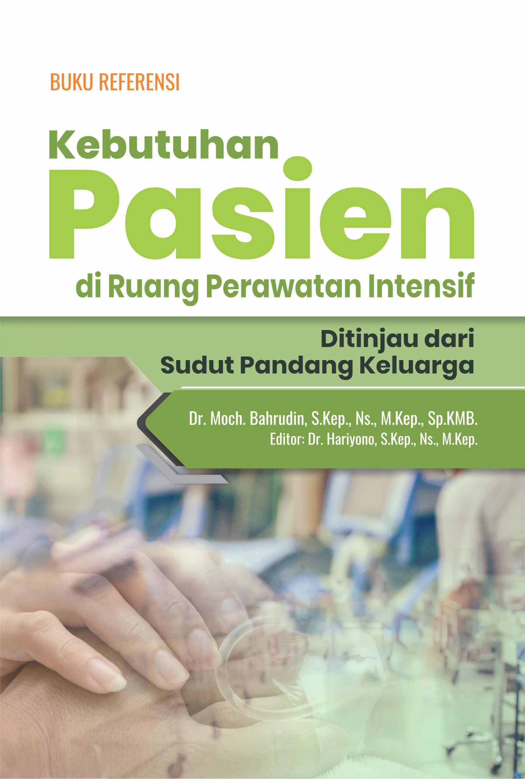 Kebutuhan Pasien ; di Ruang Perawatan Intensif Ditinjau Dari Sudut Pandang Keluarga