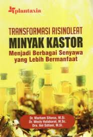 Transformasi Risinoleat Minyak Kastor Menjadi Berbagai Senyawa Yang Lebih Bermanfaat
