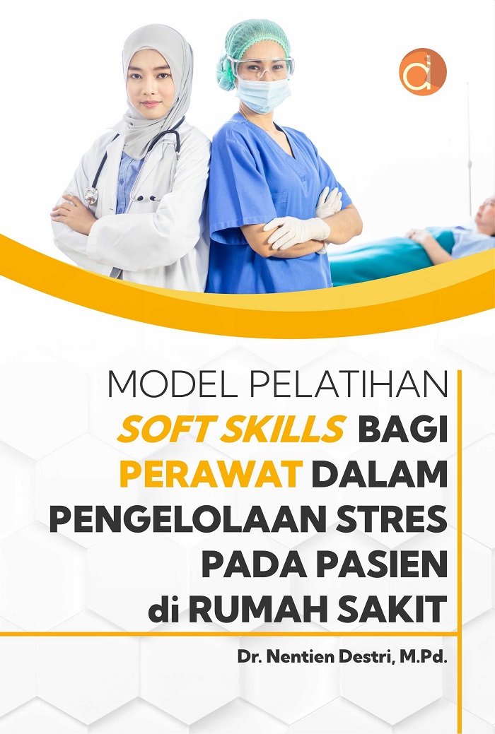 MODEL PELATIHAN SOFT SKILLS BAGI PERAWAT DALAM PENGELOLAAN STRES PADA PASIEN DI RUMAH SAKIT
