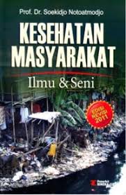 Kesehatan Masyarakat; Ilmu & Seni Edisi Revisi 2011