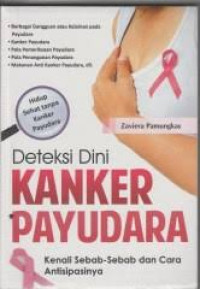 Deteksi Dini Kanker Payudara; Kenali Sebab Sebab & Cara Antisipasinya