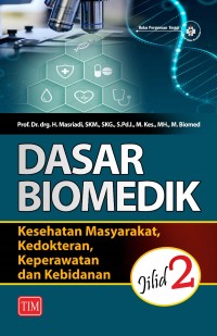 Dasar Biomedik ; Kesehatan Masyarkat, Kedokteran, Keperawatan & Kebidanan