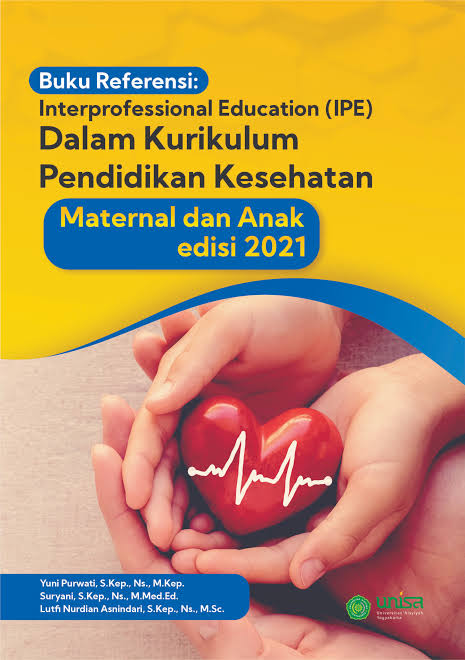 Interprofessional Education (IPE) Dalam Kurikulum Pendidikan Kesehatan ; Maternal dan Anak