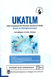 UKATLM; UJIAN KOMPETENSI AHLI TEKNOLOGI LABORATORIUM MEDIK