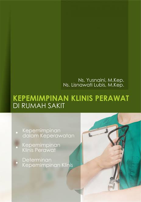 Kepemimpinan Klinis Perawat ; di Rumah Sakit