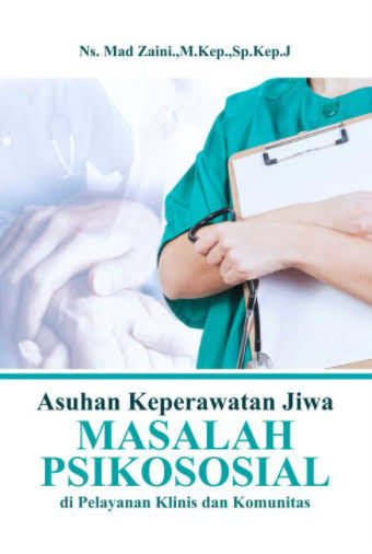 Asuhan Keperawatan Jiwa MASALAH PSIKOSOSIAL;di Pelayanan Klinis dan Komunitas