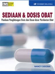 Sediaan & Dosis Obat ; Panduan Penghitungan Dosis & Dasar-Dasar Pemberian Obat
