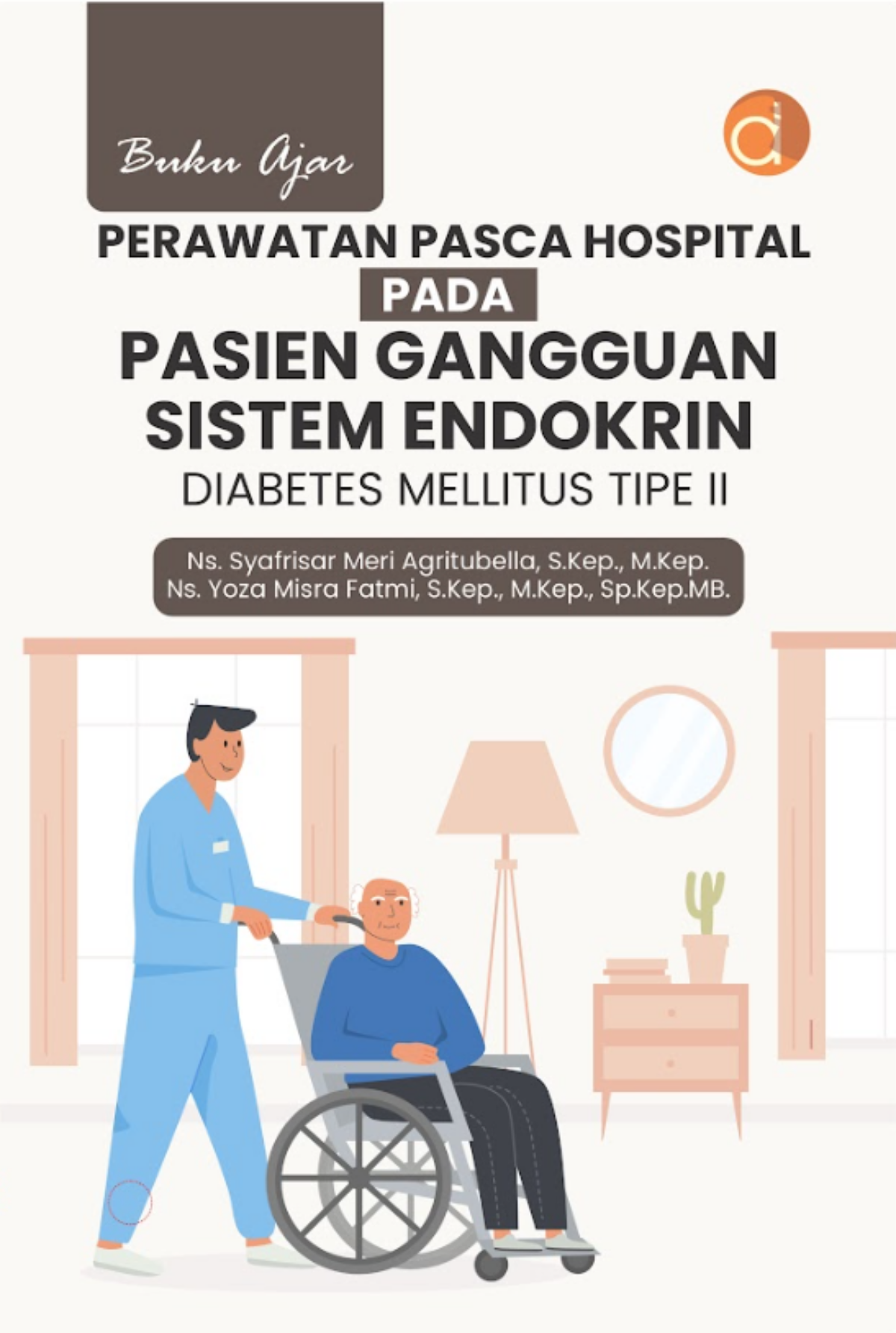 Buku ajar PERAWATAN PASCA HOSPITAL PADA PASIEN GANGGUAN SISTEM ENDOKRIN DIABETES MELLITUS TIPE 2