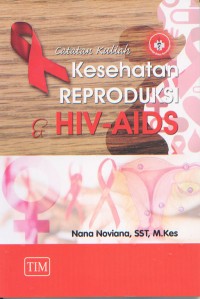 Catatan Kuliah Kesehatan Reproduksi & HIV-AIDS