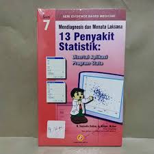 Mendiagnosis dan Menatalaksana 13 Penyakit Statistik: Disertai Aplikasi Program Stata