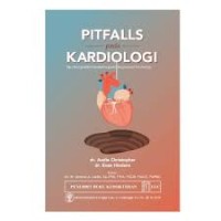 Pitfalls  Pada Kardiologi ; Tips Menghindari Kesalahan Pada Kegawatan Kardiologi