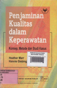 Penjamin Kualitas Dalam Keperawatan; Konsep, Metode dan Studi Kasus (4)