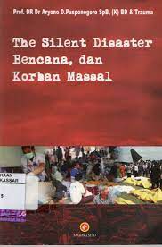 The Silent Disaster Bencana & Korban Masal