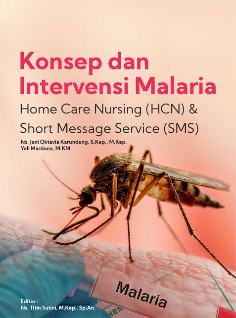 Konsep dan Intervensi Malaria ; Home Care Nursing (HCN) & Short Massage Service (SMS)