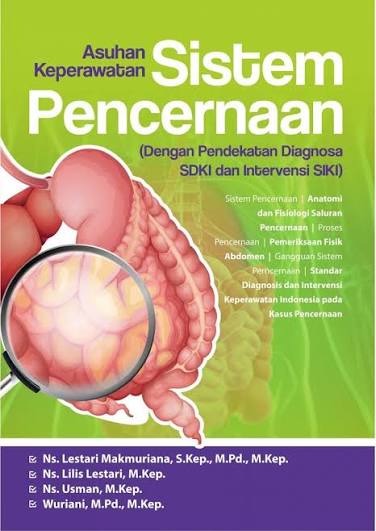 Asuhan Keperawatan Sistem Pencernaan (Dengan Pendekatan Diagnosa SDKI dan Intervensi SIKI)