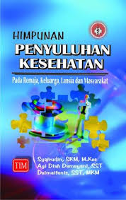 Himpunan Penyuluhan Kesehatan - Pada Remaja, Keluarga, Lansia, & Masyarakat