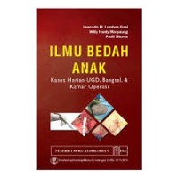 Ilmu Bedah Anak ; Kasus Harian UGD, Bangsal, & Kamar Operasi