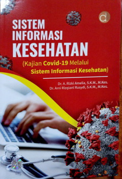 Sistem Informasi Kesehatan ; Kajian Covid-19 Melalui Sistem Informasi Kesehatan