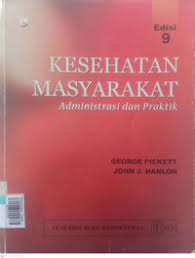 Kesehatan Masyarakat : Administrasi & Praktik