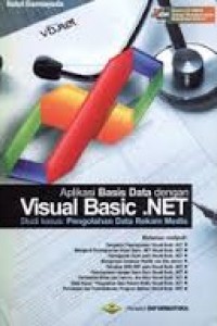 aplikasi basis data dengan visual basic .net; studi kasus: pegolahan data rekam medis
