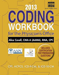 2013 Coding Workbook : For The Physician's Office