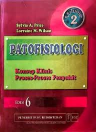 PATOFISIOLOGI ; KONSEP KLINIS PROSES-PROSES PENYAKIT VOLUME 2