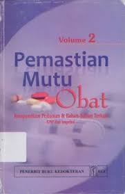 Pemastian Mutu Obat: Kompendium Pedoman & Bahan-Bahan Terkait GMP & Inspeksi