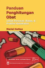 Panduan Penghitungan Obat: Untuk Perawat, BIdan, & Praktisi Kesehatan