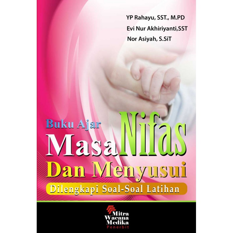 Asuhan Kebidanan Nifas & Menyusui (Dilengkapi Dengan Soal Latihan & Literatur Galaktogogue)