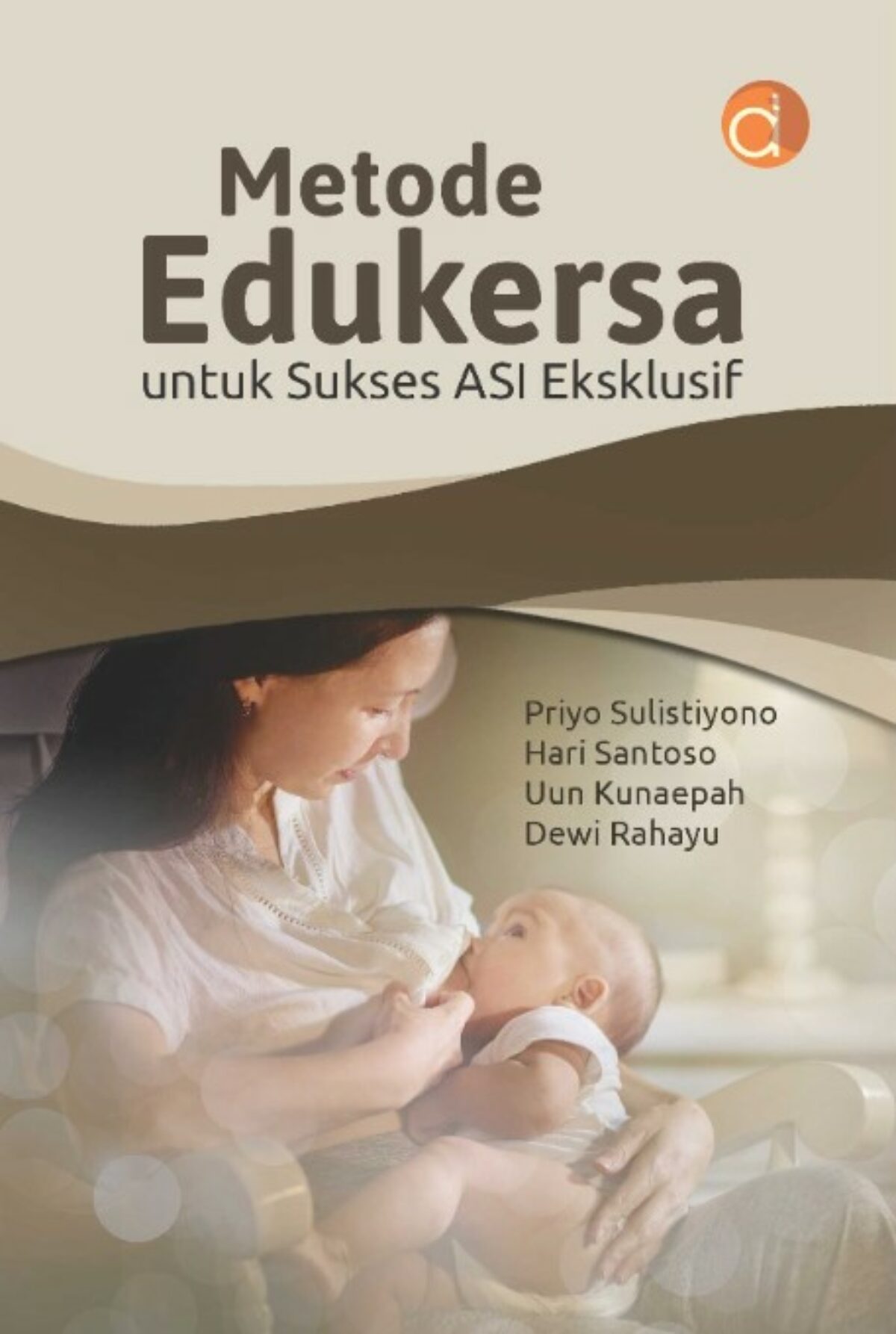 Metode Edukersa ; Untuk Sukses ASI Eksklusif