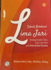 Teknik Relaksasi Lima Jari Terhadap Kualitas Tidur,Fatigue dan Nyeri Pada Pasien Kanker Payudara