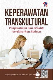 Keperawatan Transkultural ; Pengetahuan & Praktik Berdasarkan Budaya (2)
