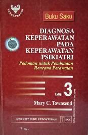 BUKU SAKU ; DIAGNOSIS KEPERAWATAN ; RENCANA ASUHAN & MEDIKASI PSIKIATRI