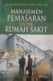 Manajemen Pemasaran Untuk Rumah Sakit