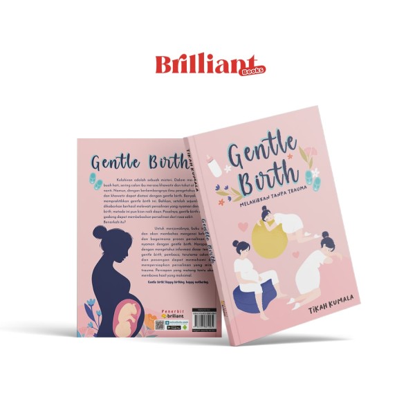 GENTLE BIRTH ; MELAHIRKAN TANPA TRAUMA