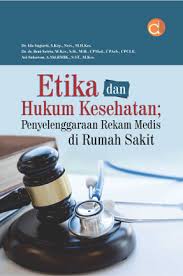 Etika dan Hukum Kesehatan ; Penyelanggaraan Rekam Medis di Rumah Sakit