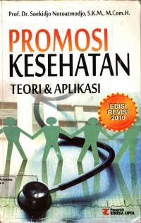 Promosi Kesehatan ; Teori & Aplikasi