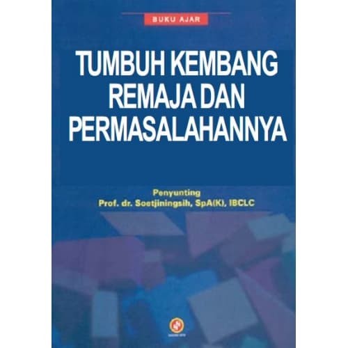 BUKU AJAR; TUMBUH KEMBANG REMAJA DAN PERMASALAHANNYA