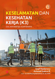 Keselamatan dan Kesehatan Kerja (K3) ; Dalam Kinerja Karyawan