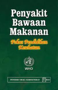 Penyakit Bawaan Makanan; Fokus Pendidikan Kesehatan (2)
