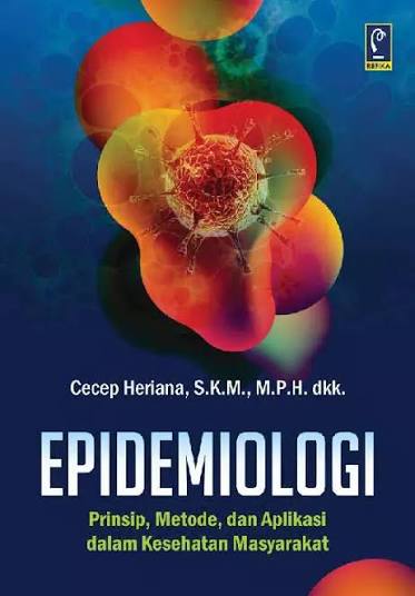 Epidemiologi : Prinsip, Metode, & Aplikasi Dalam Kesehatan Masyarkat