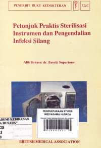 Petunjuk Praktis Sterilisasi Instrument dan Pengendalian infeksi Silang