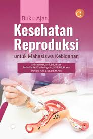 Buku Ajar Kesehatan Reproduksi Untuk Mahasiswa Bidan