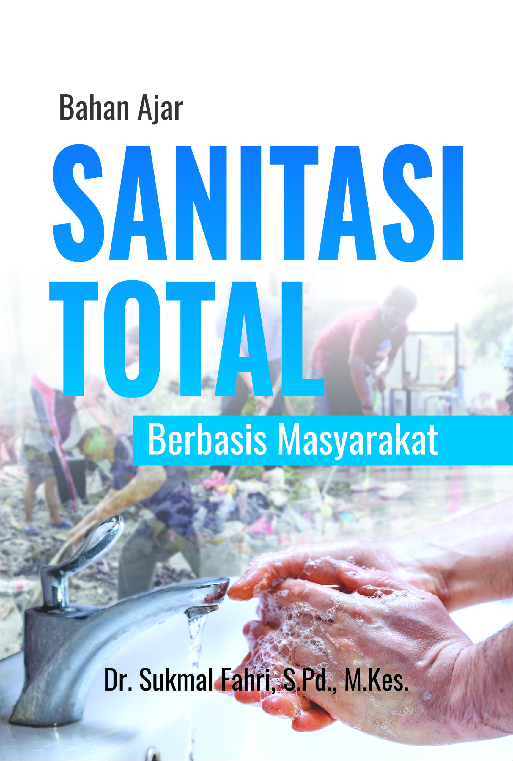 Bahan Ajar Sanitasi Total ; Berbasis Masyarakat