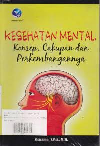 KESEHATAN MENTAL ; KONSEP, CAKUPAN & PERKEMBANGANNYA